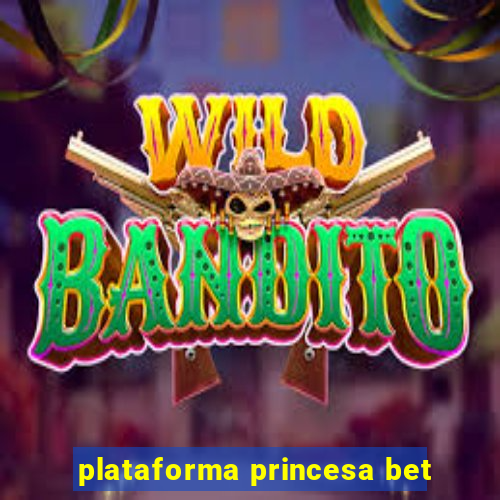 plataforma princesa bet